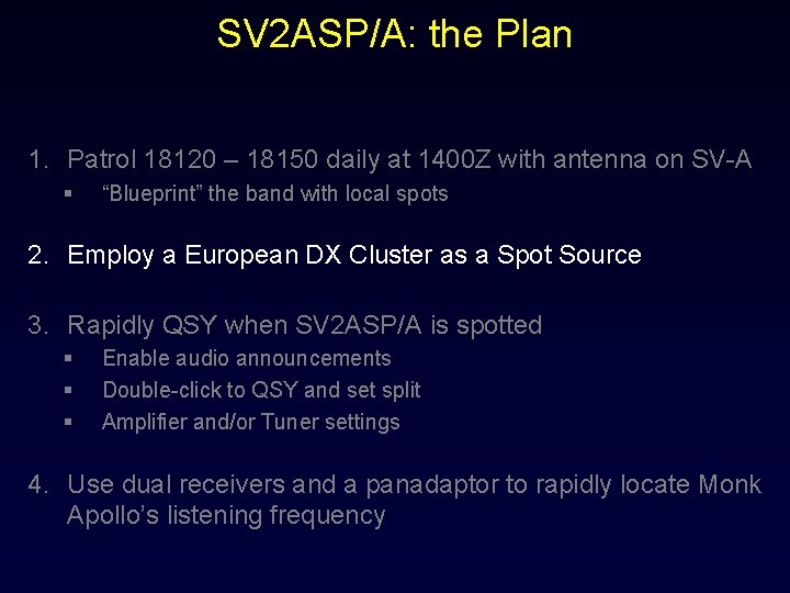 SV 2 ASP/A: the Plan 1. Patrol 18120 – 18150 daily at 1400 Z