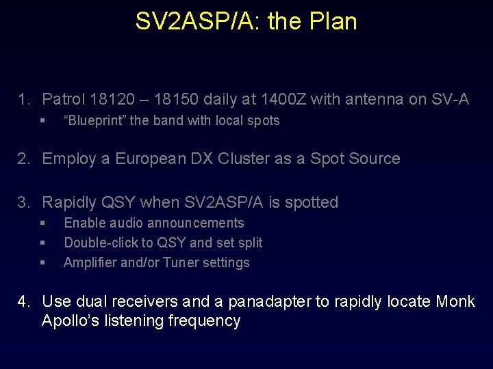 SV 2 ASP/A: the Plan 1. Patrol 18120 – 18150 daily at 1400 Z