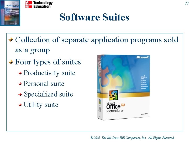 23 Software Suites Collection of separate application programs sold as a group Four types 23 Software Suites Collection of separate application programs sold as a group Four types