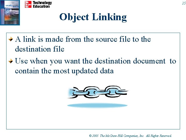 25 Object Linking A link is made from the source file to the destination 25 Object Linking A link is made from the source file to the destination