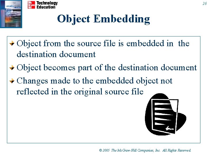 26 Object Embedding Object from the source file is embedded in the destination document 26 Object Embedding Object from the source file is embedded in the destination document