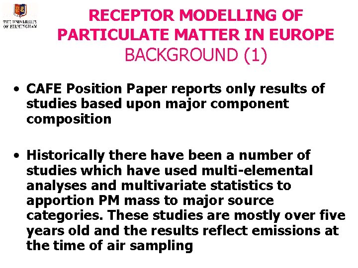 RECEPTOR MODELLING OF PARTICULATE MATTER IN EUROPE BACKGROUND (1) • CAFE Position Paper reports