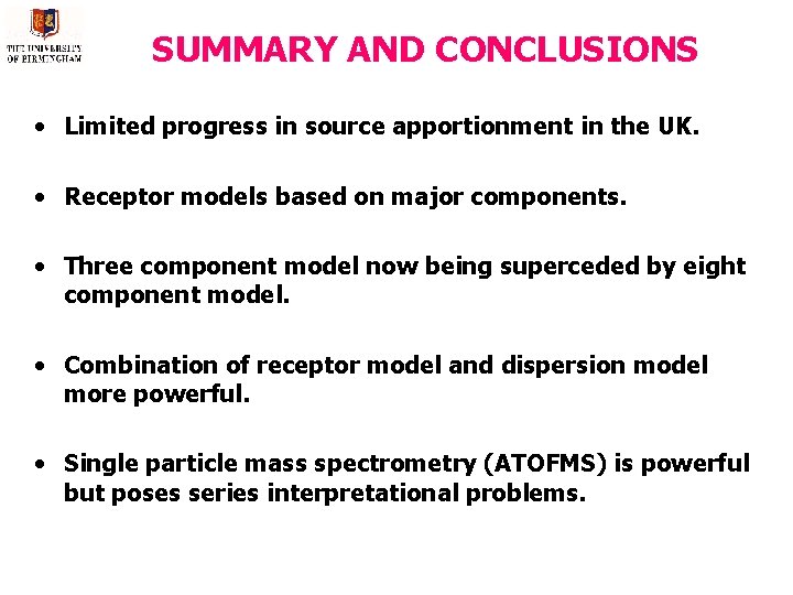 SUMMARY AND CONCLUSIONS • Limited progress in source apportionment in the UK. • Receptor