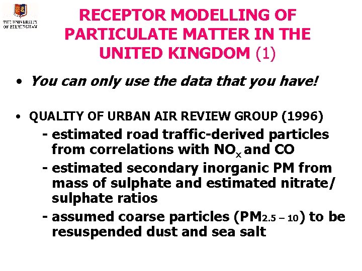 RECEPTOR MODELLING OF PARTICULATE MATTER IN THE UNITED KINGDOM (1) • You can only