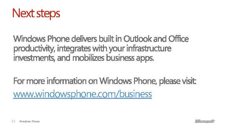 Next steps www. windowsphone. com/business 23 Windows Phone 