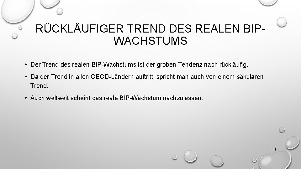 RÜCKLÄUFIGER TREND DES REALEN BIPWACHSTUMS • Der Trend des realen BIP-Wachstums ist der groben