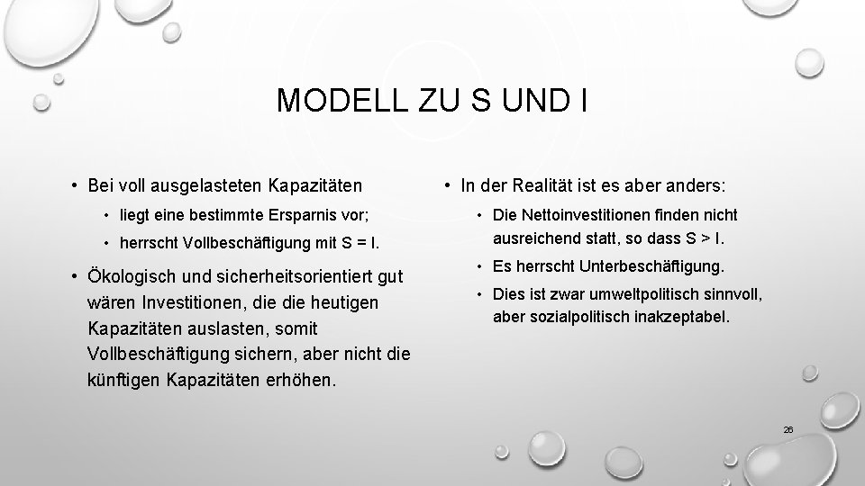 MODELL ZU S UND I • Bei voll ausgelasteten Kapazitäten • liegt eine bestimmte