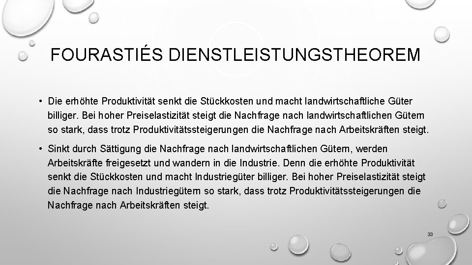 FOURASTIÉS DIENSTLEISTUNGSTHEOREM • Die erhöhte Produktivität senkt die Stückkosten und macht landwirtschaftliche Güter billiger.