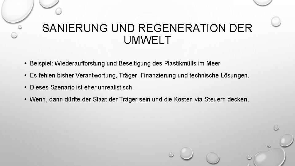 SANIERUNG UND REGENERATION DER UMWELT • Beispiel: Wiederaufforstung und Beseitigung des Plastikmülls im Meer