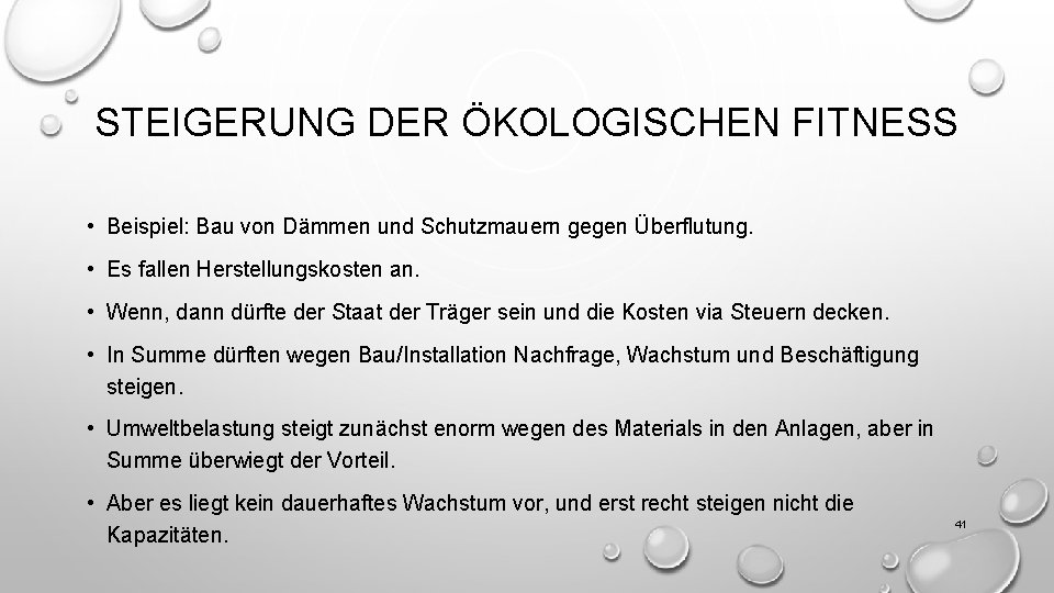 STEIGERUNG DER ÖKOLOGISCHEN FITNESS • Beispiel: Bau von Dämmen und Schutzmauern gegen Überflutung. •