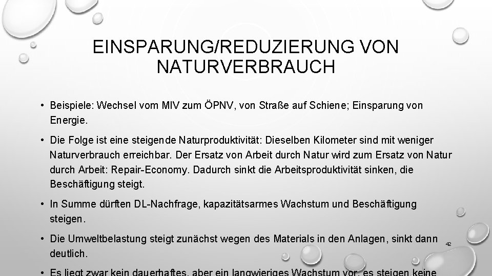 EINSPARUNG/REDUZIERUNG VON NATURVERBRAUCH • Beispiele: Wechsel vom MIV zum ÖPNV, von Straße auf Schiene;