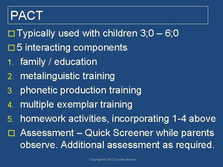 PACT � Typically used with children 3; 0 – 6; 0 � 5 interacting