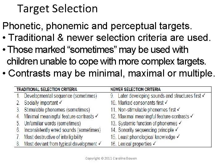 Target Selection Phonetic, phonemic and perceptual targets. • Traditional & newer selection criteria are