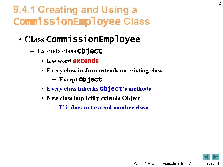 9. 4. 1 Creating and Using a Commission. Employee Class 12 • Class Commission.