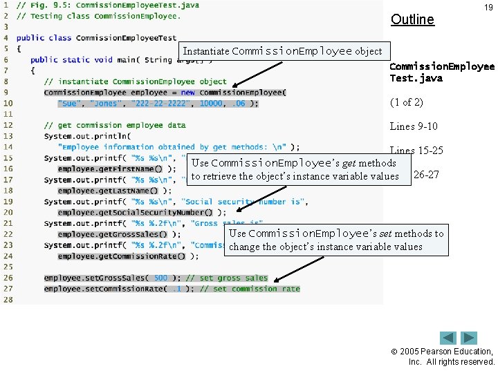 Outline 19 Instantiate Commission. Employee object Commission. Employee Test. java (1 of 2) Lines
