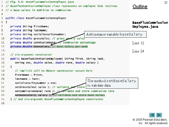 Outline 22 Base. Plus. Commission Employee. java Add instance variable base. Salary (1 of