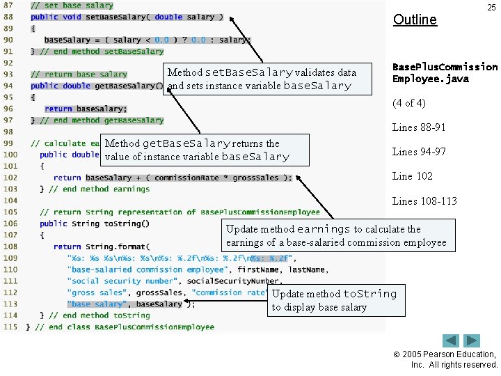 Outline Method set. Base. Salary validates data and sets instance variable base. Salary 25