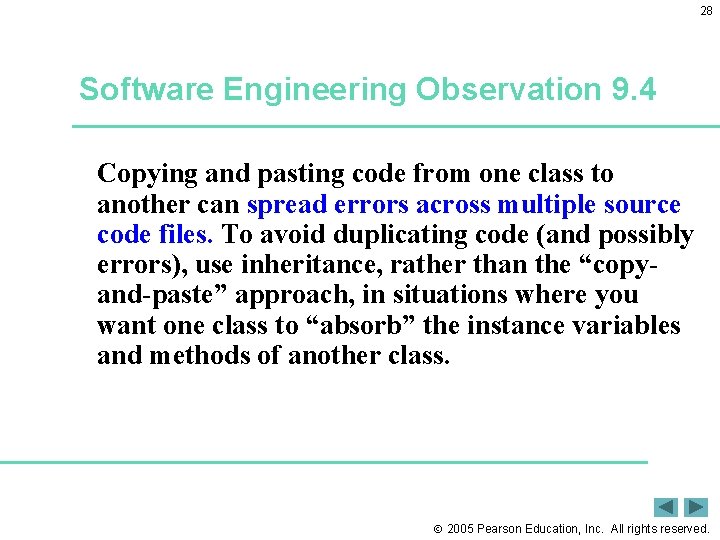 28 Software Engineering Observation 9. 4 Copying and pasting code from one class to