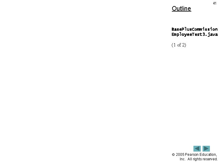 Outline 41 Base. Plus. Commission Employee. Test 3. java (1 of 2) 2005 Pearson