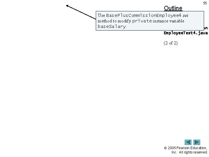 Outline 55 Use Base. Plus. Commission. Employee 4 set method to modify private instance