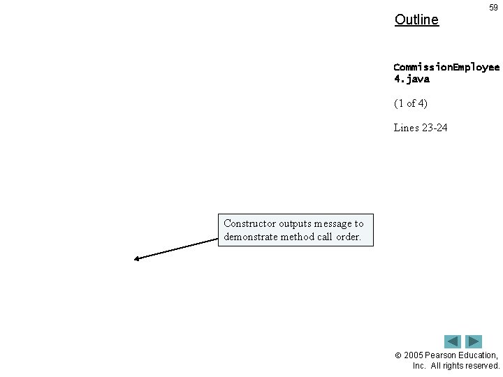 Outline 59 Commission. Employee 4. java (1 of 4) Lines 23 -24 Constructor outputs