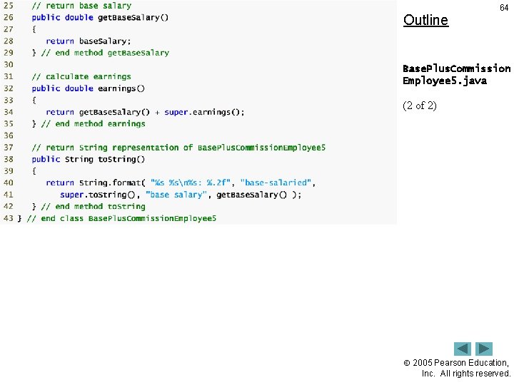 Outline 64 Base. Plus. Commission Employee 5. java (2 of 2) 2005 Pearson Education,