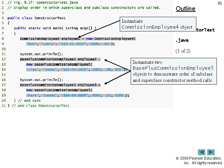 Outline 65 Instantiate Commission. Employee 4 object Constructor. Test. java (1 of 2) Lines