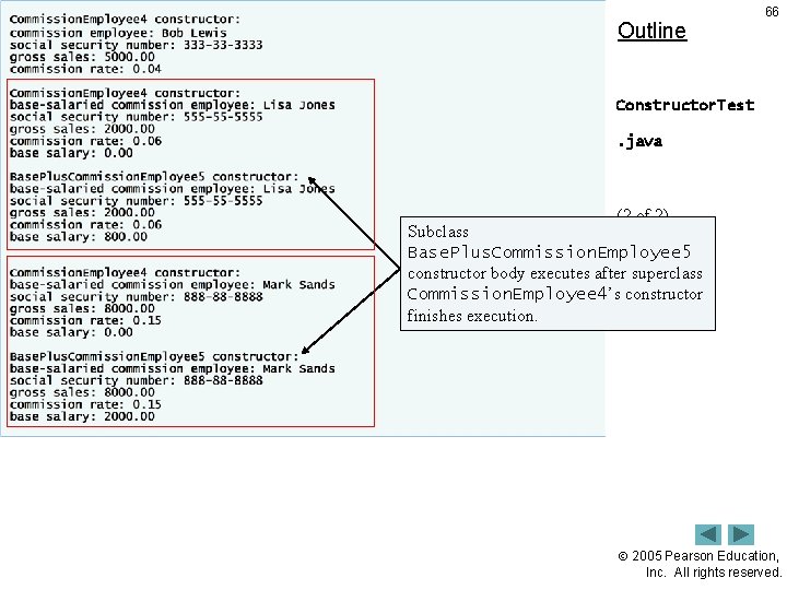 Outline 66 Constructor. Test. java (2 of 2) Subclass Base. Plus. Commission. Employee 5