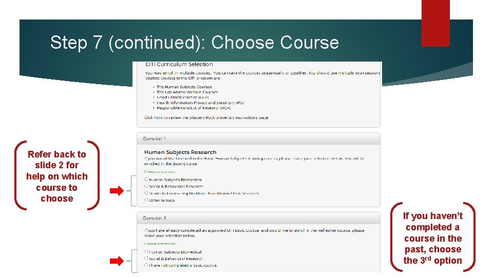 Step 7 (continued): Choose Course Refer back to slide 2 for help on which