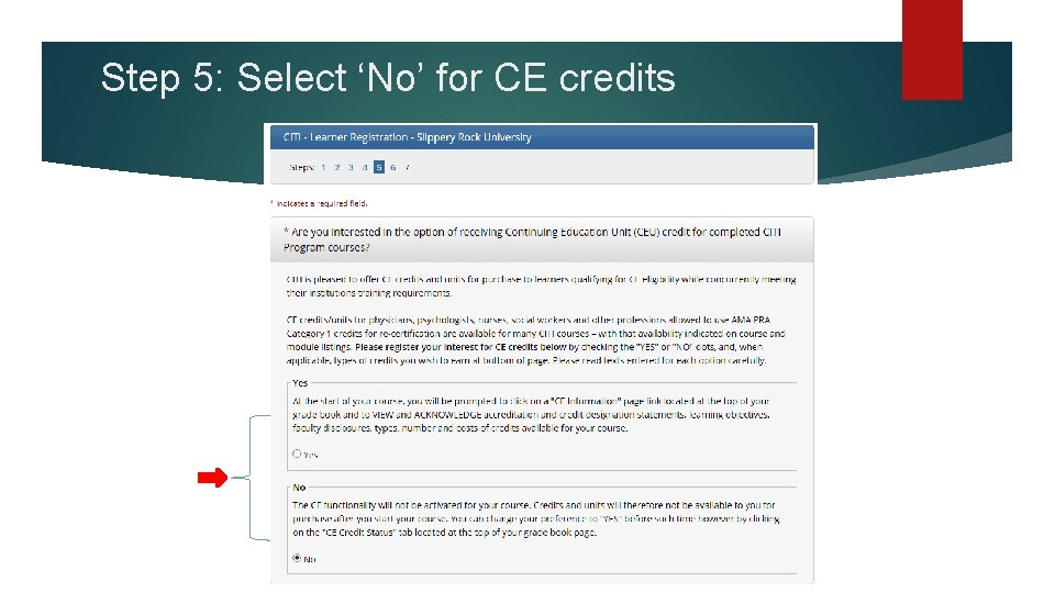 Step 5: Select ‘No’ for CE credits 