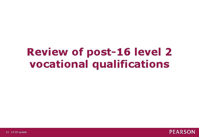Review of post-16 level 2 vocational qualifications 11 14 -19 update 