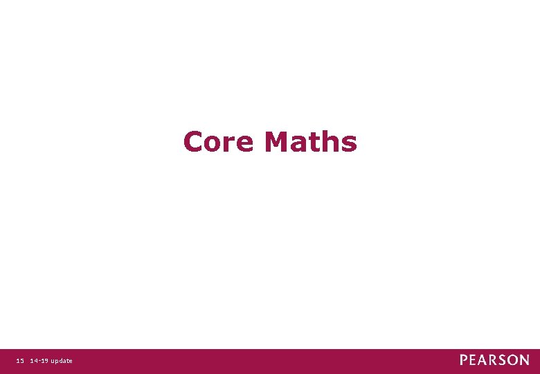 Core Maths 15 14 -19 update 