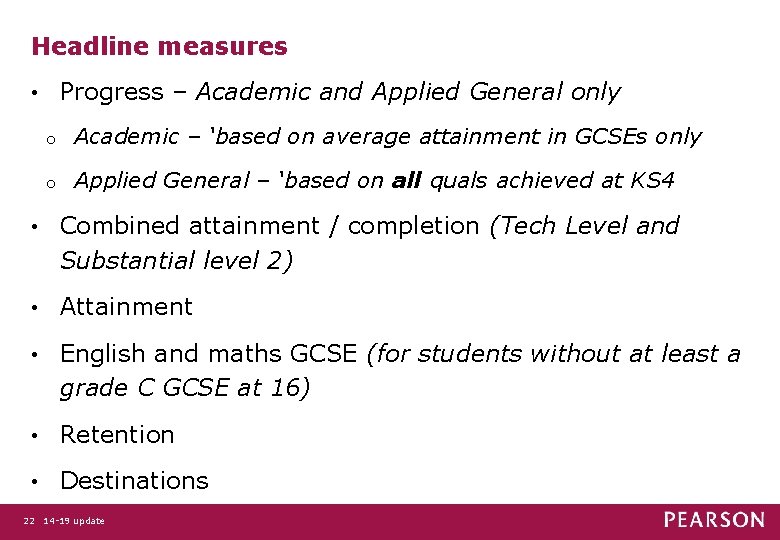 Headline measures Progress – Academic and Applied General only • o Academic – ‘based