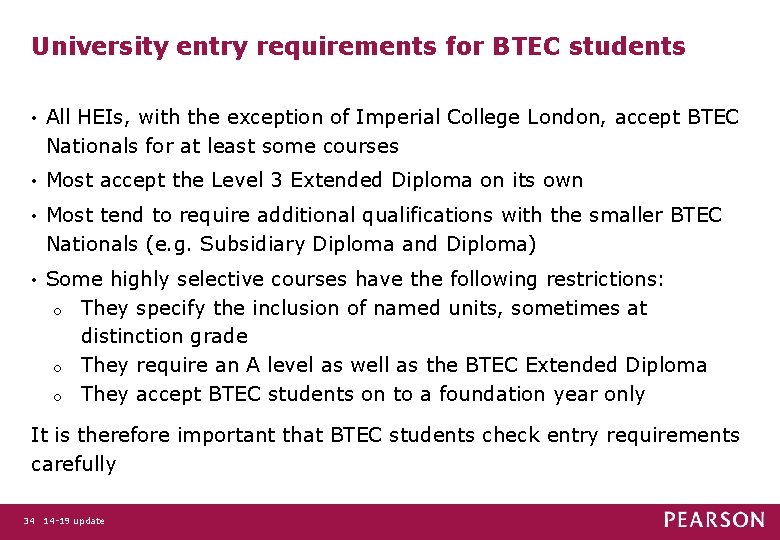 University entry requirements for BTEC students • All HEIs, with the exception of Imperial