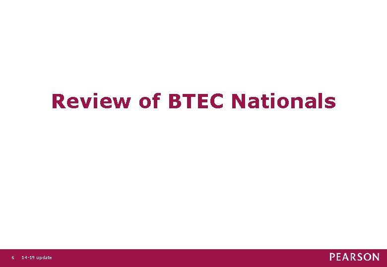 Review of BTEC Nationals 6 14 -19 update 