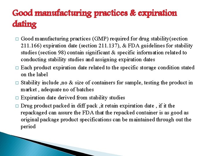 Good manufacturing practices & expiration dating � � � Good manufacturing practices (GMP) required