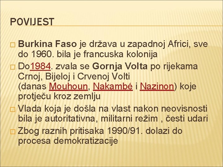 POVIJEST � Burkina Faso je država u zapadnoj Africi, sve do 1960. bila je