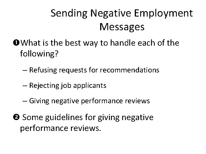 Sending Negative Employment Messages What is the best way to handle each of the