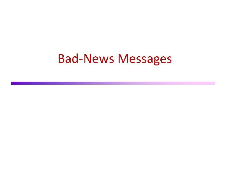 Bad-News Messages 