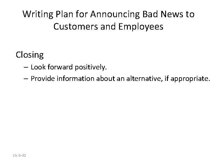 Writing Plan for Announcing Bad News to Customers and Employees Closing – Look forward