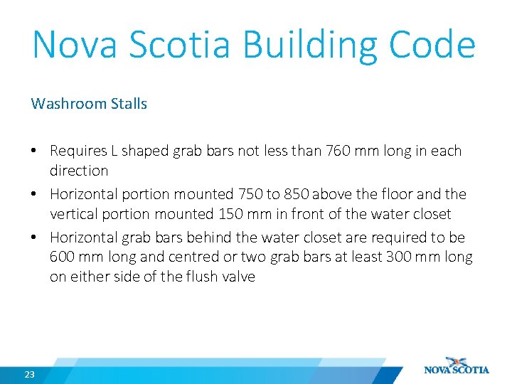 Nova Scotia Building Code Washroom Stalls • Requires L shaped grab bars not less