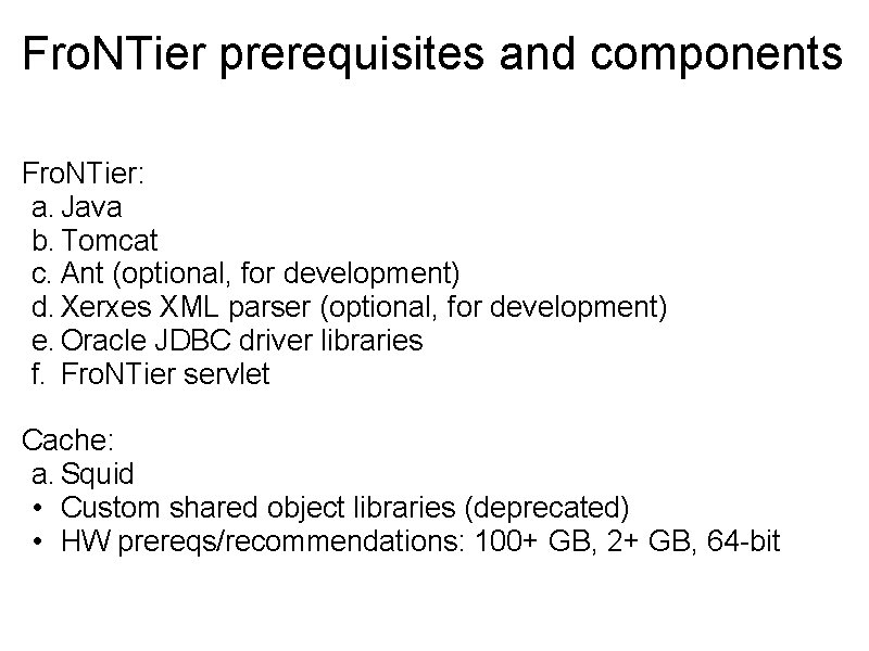 Fro. NTier prerequisites and components Fro. NTier: a. Java b. Tomcat c. Ant (optional,