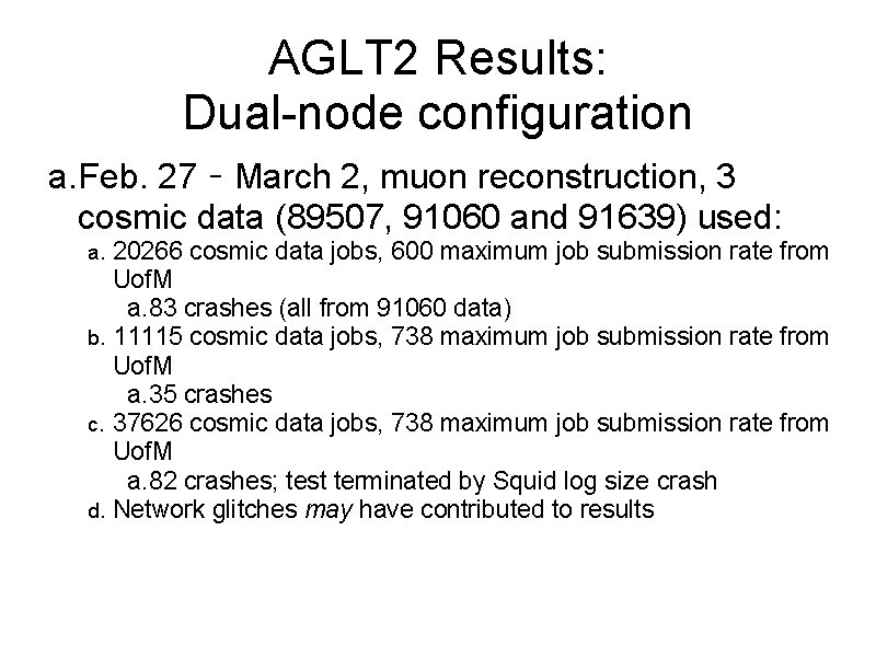 AGLT 2 Results: Dual-node configuration a. Feb. 27 – March 2, muon reconstruction, 3
