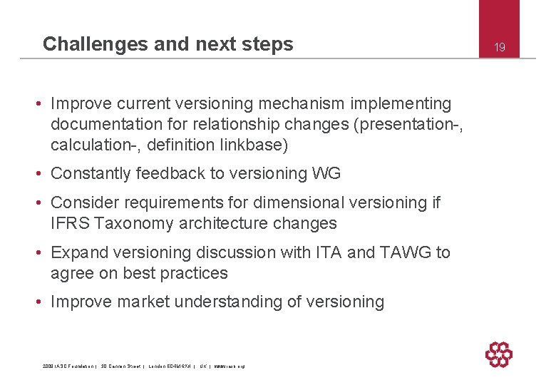 Challenges and next steps • Improve current versioning mechanism implementing documentation for relationship changes