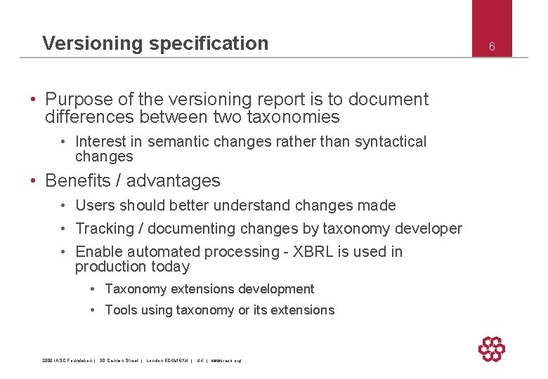 Versioning specification • Purpose of the versioning report is to document differences between two