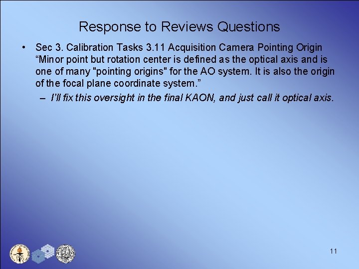 Response to Reviews Questions • Sec 3. Calibration Tasks 3. 11 Acquisition Camera Pointing