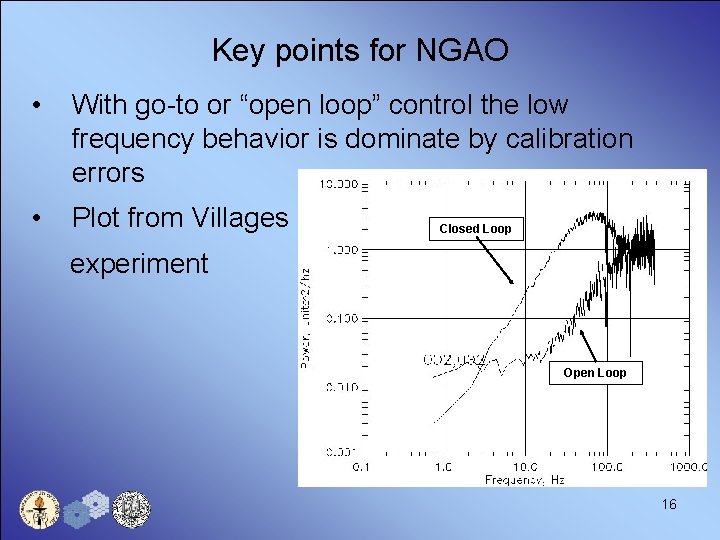 Key points for NGAO • With go-to or “open loop” control the low frequency