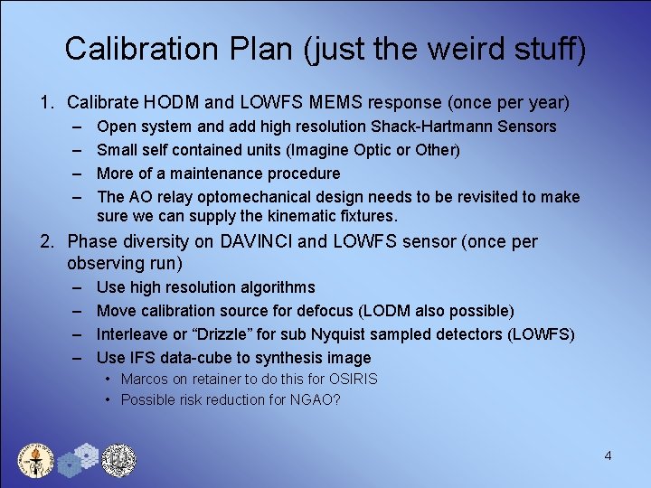 Calibration Plan (just the weird stuff) 1. Calibrate HODM and LOWFS MEMS response (once