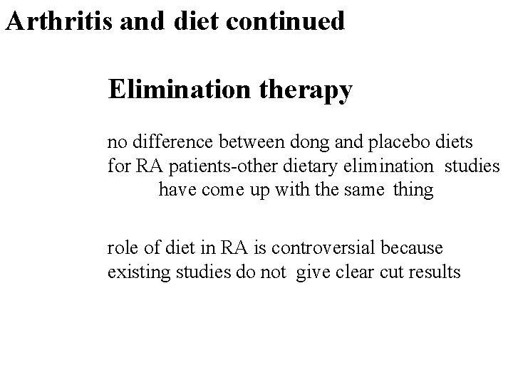 Arthritis and diet continued Elimination therapy no difference between dong and placebo diets for