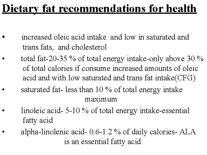 Dietary fat recommendations for health • • • increased oleic acid intake and low